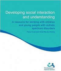 Image of Developing Social Interaction and Understanding: A resource for working with children and young people with autistic spectrum disorders
